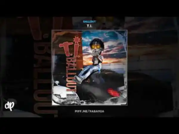 T.I. BY Ballout